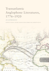 Transatlantic Anglophone Literatures, 1776-1920: An Anthology By Linda K. Hughes (Editor), Sarah R. Robbins (Editor), Andrew Taylor (Editor) Cover Image