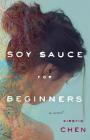 Soy Sauce for Beginners By Kirstin Chen Cover Image