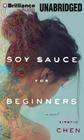 Soy Sauce for Beginners By Kirstin Chen, Nancy Wu (Read by) Cover Image