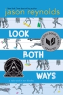 Look Both Ways: A Tale Told in Ten Blocks By Jason Reynolds, Alexander Nabaum (Illustrator) Cover Image