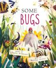 Some Bugs (Classic Board Books) By Angela DiTerlizzi, Brendan Wenzel (Illustrator) Cover Image