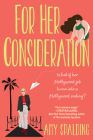 For Her Consideration: An Enchanting and Memorable Love Story By Amy Spalding Cover Image