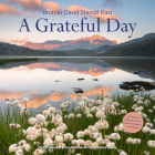 A Grateful Day Wall Calendar 2023: A Celebration of Brother David's Timeless Meditation on Gratitude By Brother David Steindl-Rast, Workman Calendars, A Network for Grateful Living Cover Image