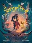 Sorceline By Sylvia Douyé, Paola Antista (Illustrator), Ivanka Hahnenberger (Translated by) Cover Image