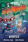 Cat Ninja: Wanted By Matthew Cody, Colleen AF Venable, Marcie Colleen, Chad Thomas (Illustrator), Derek Laufman (Illustrator), Warren Wucinich (Illustrator) Cover Image