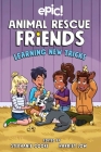 Animal Rescue Friends: Learning New Tricks By Harriet Low (Editor), Stephanie Cooke (Editor), Chelsea Trousdale (Illustrator), Barbara Perez Marquez, Katie Longua, Megan Kearney Cover Image