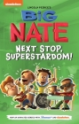 Big Nate: Next Stop, Superstardom! (Big Nate TV Series Graphic Novel #3) By Lincoln Peirce Cover Image