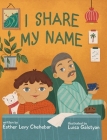 I Share My Name By Esther Levy Chehebar, Luisa Galstyan (Illustrator) Cover Image