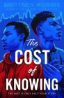 The Cost of Knowing By Brittney Morris Cover Image