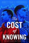 The Cost of Knowing By Brittney Morris Cover Image