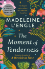 The Moment of Tenderness Lib/E By Madeleine L'Engle, Charlotte Jones Voiklis (Foreword by) Cover Image