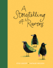 A Storytelling of Ravens By Kyle Lukoff, Natalie Nelson (Illustrator) Cover Image