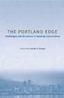 The Portland Edge: Challenges And Successes In Growing Communities By Connie Ozawa (Editor), Jennifer Dill (Contributions by), Alan Yeakley (Contributions by), Mattew Witt (Contributions by), Steven Reed Johnson (Contributions by), Gerald Sussman (Contributions by), J.R. Estes (Contributions by), Chet Orloff (Contributions by), Carl Abbott (Contributions by), Deborah Howe (Contributions by), Nancy Chapman (Contributions by), Hollie Lund (Contributions by), Sy Adler (Contributions by), John Provo (Contributions by), Karen Gibson (Contributions by), Tracy Prince (Contributions by), Leslie Good (Contributions by), Ethan Seltzer (Contributions by), Heike Mayer (Contributions by) Cover Image