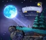 Blue Moon: From the Journals of Mama Mae and Leelee By Alicia Keys, Jessica Walton, Bento Box (Illustrator) Cover Image