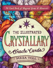 The Illustrated Crystallary Oracle Cards: 36-Card Deck of Magical Gems & Minerals (Wild Wisdom) By Maia Toll, Kate O'Hara (Illustrator) Cover Image