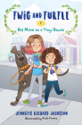Twig and Turtle 1: Big Move to a Tiny House By Jennifer Richard Jacobson Cover Image