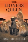 The Lioness Queen By Joni Mitchell Cover Image
