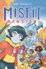 Misfit Mansion By Kay Davault, Kay Davault (Illustrator) Cover Image