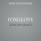 Foxglove (Belladonna #2) By Adalyn Grace Cover Image