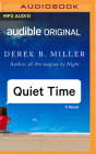 Quiet Time By Derek B. Miller, Bahni Turpin (Read by) Cover Image