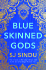 Blue-Skinned Gods: 'Rich, Beautifully Told and Moving' Guardian By Sj Sindu Cover Image