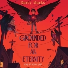 Grounded for All Eternity By Darcy Marks, Kevin R. Free (Read by) Cover Image