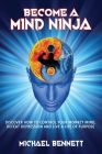 Become a Mind Ninja By Michael Bennett Cover Image