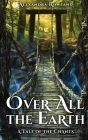 Over All the Earth By Alexandra Rowland Cover Image