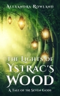 The Lights of Ystrac's Wood By Alexandra Rowland Cover Image