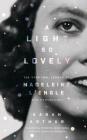 A Light So Lovely: The Spiritual Legacy of Madeleine l'Engle, Author of a Wrinkle in Time By Sarah Arthur, Charlotte Jones Voiklis (Foreword by) Cover Image