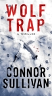 Wolf Trap: A Thriller By Connor Sullivan Cover Image