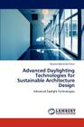Advanced Daylighting Technologies for Sustainable Architecture Design By Ossama Mohamed Omar, Omar Ossama Mohamed Cover Image