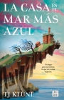 La Casa En El Mar Más Azul By Tj Klune Cover Image