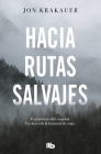 Hacia rutas salvajes / Into the Wild By Jon Krakauer Cover Image