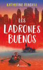 Los ladrones buenos / The Good Thieves By Katherine Rundell Cover Image