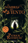 El nombre del viento / The Name of the Wind (Crónica del asesino de reyes #1) By Patrick Rothfuss Cover Image