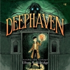 Deephaven By Ethan M. Aldridge, Elena Rey (Read by) Cover Image