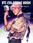 BTS Coloring Book: Stress Relief with BTS Jin, RM, JHope, Suga, Jimin, V, Jungkook Coloring Books for ARMY and KPOP Adults & Teenagers Pa By Bts Press Cover Image