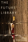 The Future Library By Peng Shepherd Cover Image