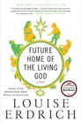 Future Home of the Living God By Louise Erdrich Cover Image