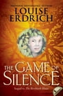 The Game of Silence By Louise Erdrich Cover Image