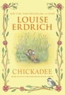 Chickadee By Louise Erdrich, Louise Erdrich Cover Image