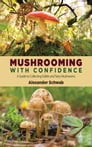 Mushrooming with Confidence By Alexander Schwab Cover Image