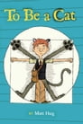 To Be a Cat By Matt Haig, Stacy Curtis Cover Image