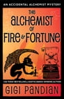 The Alchemist of Fire and Fortune By Gigi Pandian Cover Image