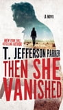 Then She Vanished By T. Jefferson Parker Cover Image