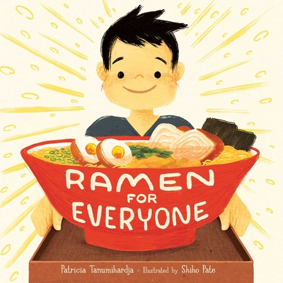 Ramen for Everyone book cover. A young Asian child with short spiky black hair is smiling as he holds a large red bowl of ramen in the foreground. The outside of the bowl has the title "Ramen for Everyone". 