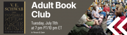 The Invisible Life of Addie LaRue Adult Book Club on Tuesday, July 11th at 7 pm PT/10 pm ET in-person & Zoom