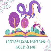 Graphic with words and images. "Fantastical Fantasy Book Club" below an open book with trees, a dragon, and fairies emerging from the pages.