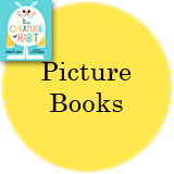 Picture Books in bright yellow circle with the cover of The Creature of Habit in the top left corner